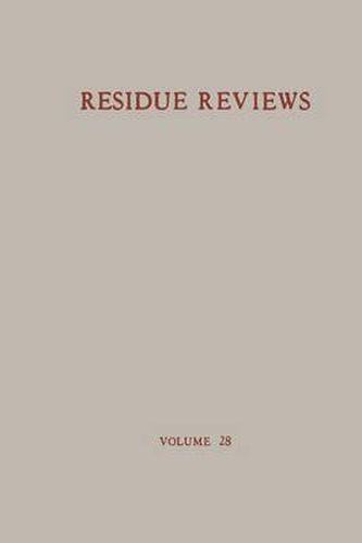 Residue Reviews / Ruckstands-Berichte: Residue of Pesticides and Other Foreign Chemical in Foods and Feeds / Ruckstande von Pesticiden und anderen Fremdstoffen in Nahrungs- und Futtermitteln