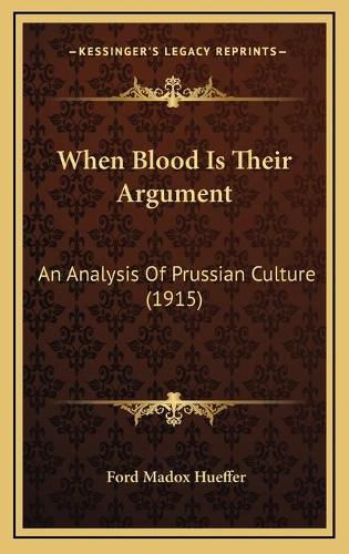 When Blood Is Their Argument: An Analysis of Prussian Culture (1915)