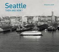 Cover image for Seattle Then and Now (R)