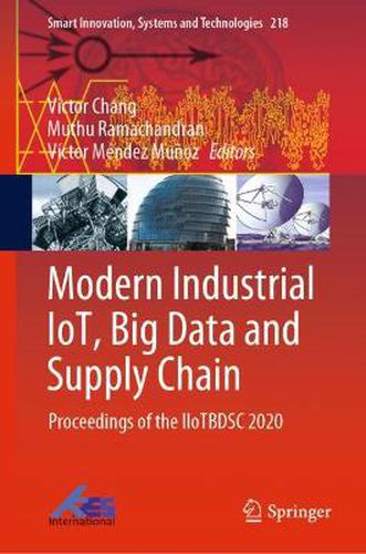 Cover image for Modern Industrial IoT, Big Data and Supply Chain: Proceedings of the IIoTBDSC 2020