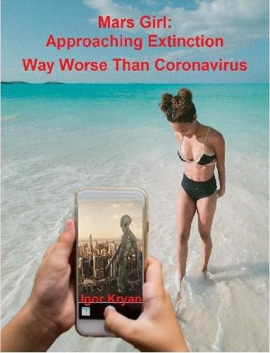 Cover image for Mars Girl: Approaching Extinction Way Worse Than Coronavirus