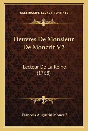 Cover image for Oeuvres de Monsieur de Moncrif V2: Lecteur de La Reine (1768)