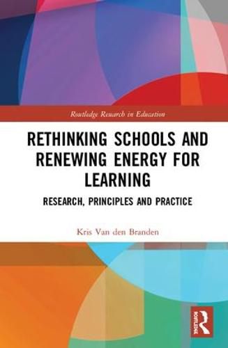 Cover image for Rethinking Schools and Renewing Energy for Learning: Research, Principles and Practice