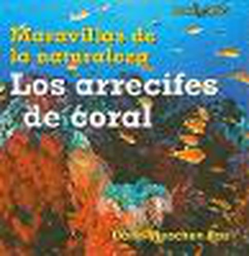 Los Arrecifes de Coral (Coral Reefs)