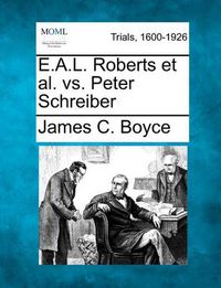 Cover image for E.A.L. Roberts et al. vs. Peter Schreiber