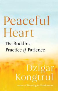 Cover image for Peaceful Heart: The Buddhist Practice of Patience