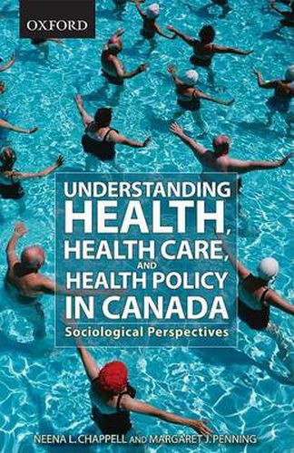 Cover image for Health and Health Care in Canada: A Sociological View