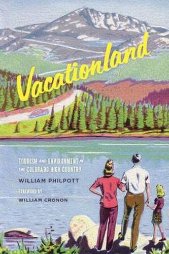 Cover image for Vacationland: Tourism and Environment in the Colorado High Country