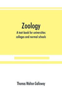 Cover image for Zoology; a text-book for universities, colleges and normal schools