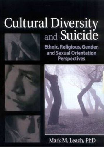 Cover image for Cultural Diversity and Suicide: Ethnic, Religious, Gender, and Sexual Orientation Perspectives