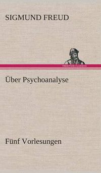 Cover image for UEber Psychoanalyse Funf Vorlesungen