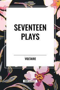 Cover image for Seventeen Plays by Voltaire