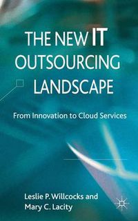 Cover image for The New IT Outsourcing Landscape: From Innovation to Cloud Services