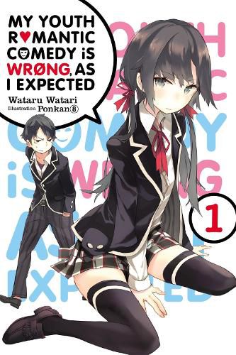 Cover image for My Youth Romantic Comedy Is Wrong, As I Expected, Vol. 1 (light novel)