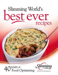 Cover image for Best Ever Recipes: 40 Years of Food Optimising