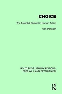 Cover image for Choice: The Essential Element in Human Action