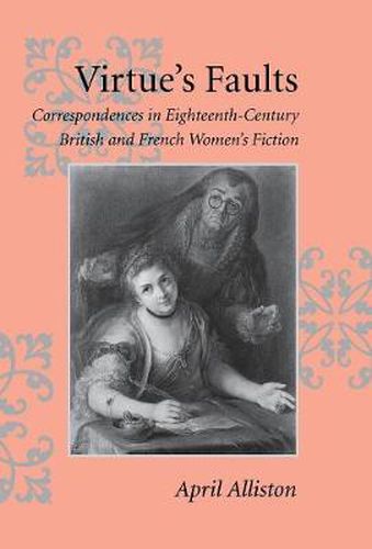 Cover image for Virtue's Faults: Correspondences in Eighteenth-Century British and French Women's Fiction