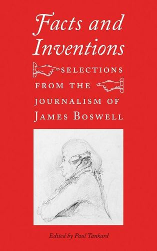 Cover image for Facts and Inventions: Selections from the Journalism of James Boswell