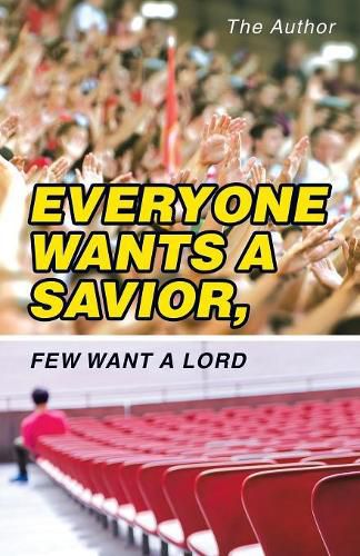 Cover image for Everyone Wants a Savior, Few Want a Lord