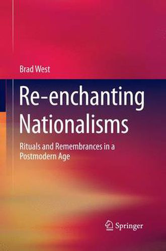 Cover image for Re-enchanting Nationalisms: Rituals and Remembrances in a Postmodern Age