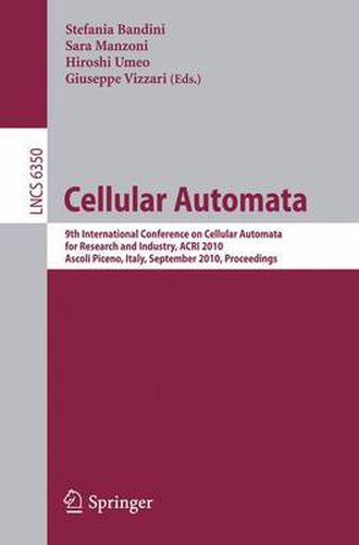 Cover image for Cellular Automata: 9th International Conference on Cellular Automata for Research and Industry, ACRI 2010, Ascoli Piceno, Italy, September 21-24, 2010, Proceedings