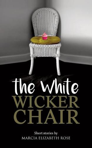 Cover image for The White Wicker Chair: Short Stories