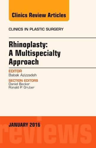 Cover image for Rhinoplasty: A Multispecialty Approach, An Issue of Clinics in Plastic Surgery