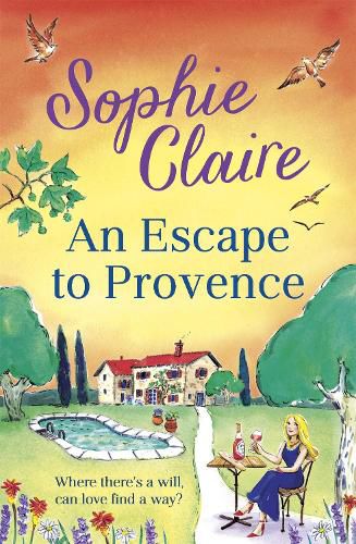 Cover image for An Escape to Provence: A gorgeous and unforgettable new summer romance