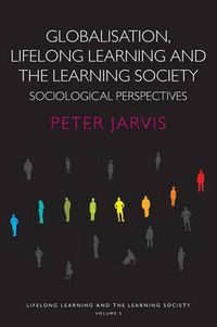 Cover image for Globalization, Lifelong Learning and the Learning Society: Sociological Perspectives