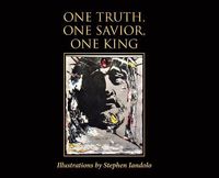 Cover image for One Truth, One Savior, One King