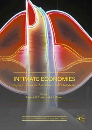 Cover image for Intimate Economies: Bodies, Emotions, and Sexualities on the Global Market