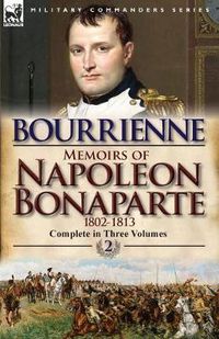 Cover image for Memoirs of Napoleon Bonaparte: Volume 2-1802-1813