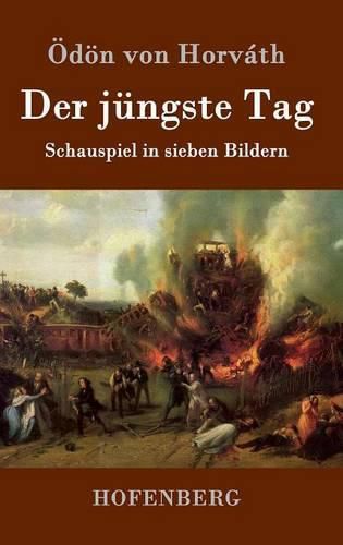 Der jungste Tag: Schauspiel in sieben Bildern