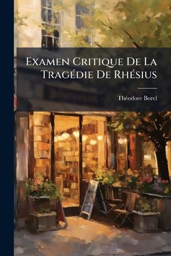 Cover image for Examen Critique de La Trag Die de Rh Sius