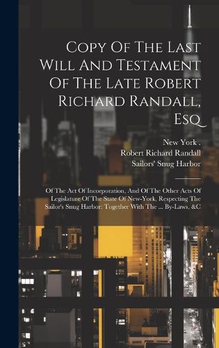 Copy Of The Last Will And Testament Of The Late Robert Richard Randall, Esq