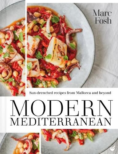 Cover image for Modern Mediterranean: Sun-drenched recipes from Mallorca and beyond