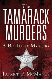 Cover image for The Tamarack Murders: A Bo Tully Mystery