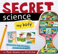 Cover image for Secret Science: My Body
