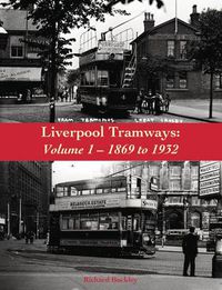 Cover image for Liverpool Tramways: 1899 to 1932