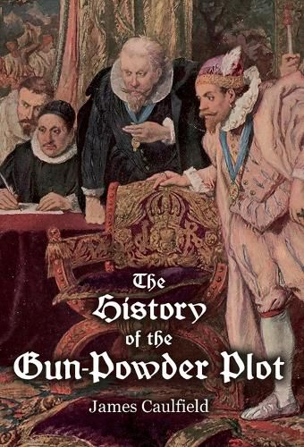 The History of the Gun-Powder Plot