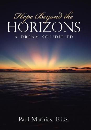 Hope Beyond the Horizons: A Dream Solidified