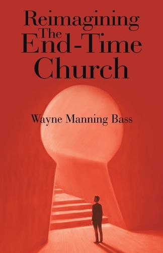 Cover image for Reimagining The End-Time Church