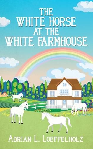 Cover image for The White Horse at the White Farm House