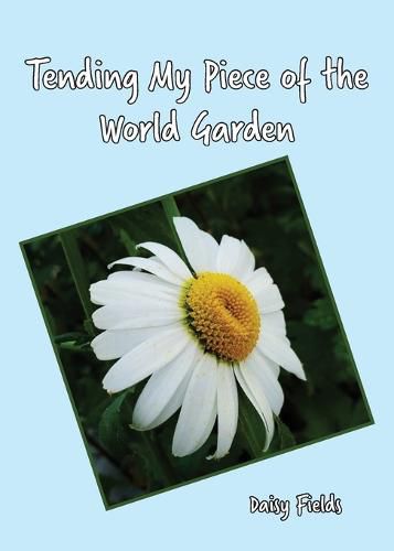 Cover image for Tending My Piece of the World Garden