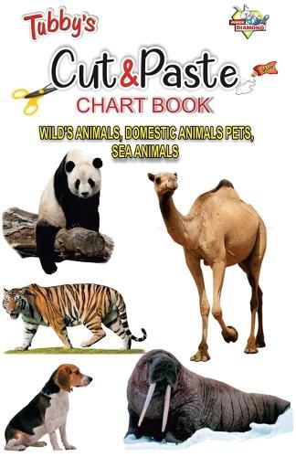 Cover image for Tubbys Cut & Paste Chart Book Wild's Animals, Domestic Animals Pets, Sea Animals