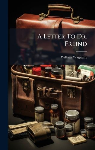 A Letter To Dr. Freind