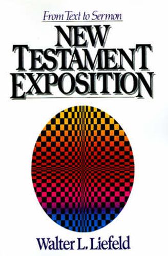 Cover image for New Testament Exposition: From Text to Sermon