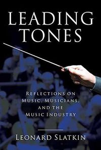 Cover image for Leading Tones: Reflections on Music, Musicians and the Music Industry