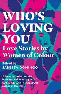 Cover image for Who's Loving You: Love Stories by Women of Colour