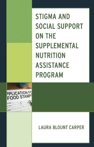 Cover image for Stigma and Social Support on the Supplemental Nutrition Assistance Program